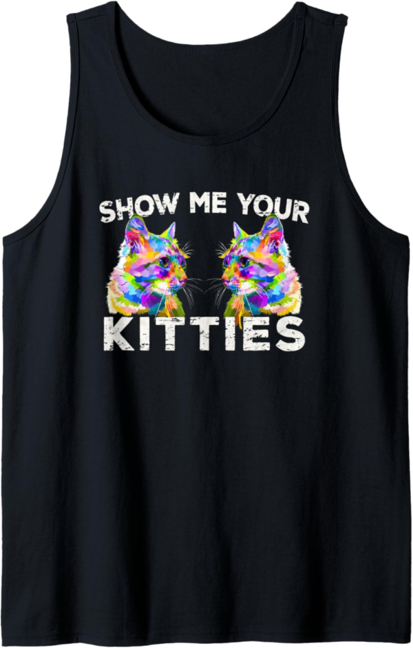 Show Me Your Kitties Funny Cat Lover Gift Tank Top - Image 2